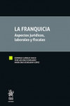 La Franquicia. Aspectos Jurídicos, Laborales y Fiscales | 9788491903390 | Portada