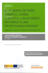 El acuerdo de París sobre el cambio climático: un acuerdo histórico o una oportunidad perdida? Análisis jurídico y perspectivas futuras | 9788491976332 | Portada