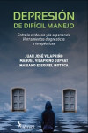 Depresión de difícil manejo. Entre la evidencia y la experiencia. Herramientas diagnósticas y terapéuticas | 9789876499873 | Portada