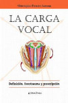 La carga vocal: definición, fonotrauma y prescripción | 9789877601374 | Portada
