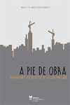 A PIE DE OBRA. DESCUBRIENDO LOS SECRETOS DE LA CONSTRUCCIÓN | 9788490487341 | Portada