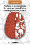 POSTURA Y BIOMECANICA DEL PACIENTE NEUROLOGICO: UN ENFOQUE TEORICO PRACTICO | 9789875703827 | Portada