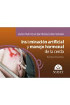 Guías prácticas en producción porcina. Inseminación artificial y manejo hormonal de la cerda | 9788417225773 | Portada