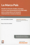 La Marca País. Nº 41 Estudio de Derecho Andino y Europeo y su Uso como Herramienta de las MIPYMES para su Desarrollo en el Comercio Internacional a Través de Internet | 9788413090269 | Portada