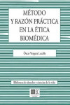 Método y Razón Práctica en la Ética Biomédica | 9788490456903 | Portada