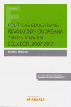 Políticas Educativas, Revolución Cuidadana y Buen Vivir en Ecuador: 2007-2017 | 9788413083834 | Portada