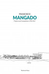 FRANCISCO MANGADO. Projects and competitions 1998-2017 | 9788494493669 | Portada