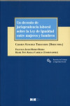 UN DECENIO DE JURISPRUDENCIA LABORAL SOBRE LA LEY DE IGUALDAD ENTRE MUJERES Y HOMBRES | 9788434025080 | Portada