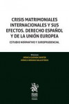 Crisis Matrimoniales Internacionales y sus Efectos. Derecho Español y de la Unión Europea. Estudio Normativo y Jurisprudencial | 9788491903932 | Portada