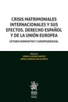 Crisis Matrimoniales Internacionales y sus Efectos. Derecho Español y de la Unión Europea. Estudio Normativo y Jurisprudencial | 9788491903932 | Portada