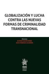 Globalización y Lucha Contra las Nuevas Formas de Criminalidad Transnacional | 9788491909071 | Portada