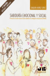 Sabiduría Emocional y Social. Protocolo de Intervención Social Mediante la Inteligencia Emocional (PISIEM) | 9788494952999 | Portada