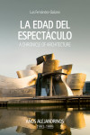 La edad del espectáculo. A Chronicle of Architecture . Años Alejandrinos 1993- 1999 | 9788409063192 | Portada