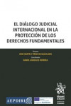 El Diálogo Judicial Internacional en la Protección de los Derechos Fundamentales | 9788413131832 | Portada
