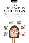 Mis intolerancias alimentarias. Cuando me enferma lo que como | 9788441541375 | Portada