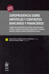 Jurisprudencia Sobre Hipoteca y Contratos Bancarios y Financieros.  Análisis de la Jurisprudencia reciente sobre Préstamos, Créditos, Cláusulas de Préstamos Hipotecarios, Contratos Bancarios, Tarjetas, Productos Financieros y Usura | 9788413132624 | Portada