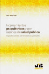 Internamientos Psiquiátricos y por Razones de Salud Pública. Aspectos Civiles, Administrativos y Penales | 9788494992278 | Portada