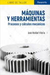 Máquinas y herramientas. Procesos y cálculos mecánicos | 9788428340410 | Portada