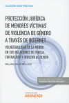Protección Jurídica de Menores Víctimas de Violencia de Género a Través de Internet. Vulnerabilidad de la Menor en sus Relaciones de Pareja. Ciberacoso y Derecho al Olvido | 9788413094038 | Portada