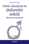 Cómo solucionar la disfunción eréctil. Manual de autoayuda | 9788436841084 | Portada