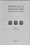 TIEMPOS DE ARQUITECTURA: PENSAR, SENTIR,DOCUMENTAR | 9788494919626 | Portada