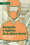 Recepción y logística de la clínica dental | 9788491713531 | Portada