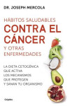 HÁBITOS SALUDABLES CONTRA EL CÁNCER Y OTRAS ENFERMEDADES | 9788425357718 | Portada