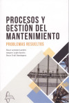 Procesos y gestión del mantenimiento. Problemas resueltos | 9788416806935 | Portada