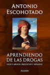 APRENDIENDO DE LAS DROGAS. Usos y abusos, prejuicios y desafíos | 9789501298215 | Portada