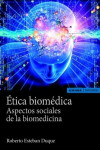 ÉTICA BIOMÉDICA. ASPECTOS SOCIALES DE LA BIOMEDICINA | 9788431333935 | Portada