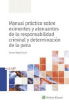 Manual práctico sobre eximentes y atenuantes de la responsabilidad criminal y determinación de la pena | 9788490208472 | Portada