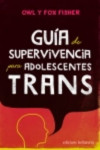 GUÍA DE SUPERVIVENCIA PARA ADOLESCENTES TRANS | 9788472909342 | Portada