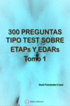 300 PREGUNTAS TIPO TEST SOBRE ETAPs Y EDAPs - Tomo I | 9788412017656 | Portada
