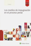 Los medios de impugnación en el proceso penal | 9788490208809 | Portada