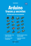 Arduino. Trucos y secretos. 120 ideas para resolver cualquier problema | 9788426727275 | Portada