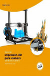 APRENDER IMPRESION 3D PARA MAKERS CON 100 EJERCICIOS PRACTICOS | 9788426727473 | Portada