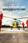 Manual de Transporte Aéreo Medicalizado, Ala Fija y Hems | 9788413236780 | Portada