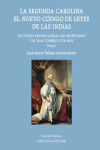 LA SEGUNDA CAROLINA. EL NUEVO CÓDIGO DE LEYES DE LAS INDIAS. Tres tomos | 9788434023376 | Portada