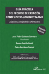 Guía práctica del recurso de casación contencioso-administrativo.  Legislación, Jurisprudencia y Formularios | 9788413243269 | Portada