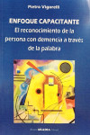 Enfoque Capacitante. El Reconocimiento de la Persona con Demencia a Través de la Palabra | 9789875704015 | Portada