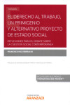 Derecho al trabajo, un primigenio y alternativo proyecto de estado social. Reflexiones para el debate sobre la cuestión social contemporánea | 9788413080710 | Portada