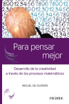 Para pensar mejor. Desarrollo de la creatividad a través de los procesos matemáticos | 9788436841794 | Portada