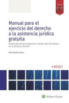 Manual para el ejercicio del derecho a la asistencia jurídica gratuita. Resolución de las preguntas y dudas más frecuentes en la práctica forense | 9788490903957 | Portada