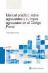 Manual práctico sobre agravantes y subtipos agravados en el Código Penal | 9788490209493 | Portada