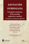 Gestación subrogada. Principales cuestiones civiles, penales, registrales y médicas. Su evolución y consideración (1988-2019) | 9788413242897 | Portada