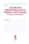 Los Derechos Fundamentales ante el Tribunal Constitucional. Un recorrido jurisprudencial | 9788413360461 | Portada