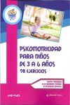 PSICOMOTRICIDAD EN NIÑOS DE 3 A 6 años. 98 Ejercicios | 9789877602319 | Portada