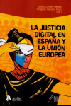 La justicia digital en España y la Unión Europea: situación actual y perspectivas de futuro | 9788417466824 | Portada