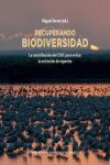 Recuperando biodiversidad. La contribución del CSIC para evitar la extinción de especies | 9788400105426 | Portada