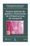 Nuevos sistemas de gestion y financiacion de infraestructuras de transporte | 9788438002896 | Portada